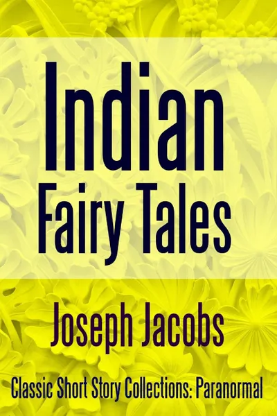 Обложка книги Indian Fairy Tales, Joseph Jacobs