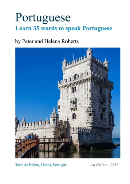 Обложка книги Portuguese - Learn 35 Words to Speak Portuguese, Peter Roberts, Helena Roberts