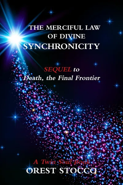 Обложка книги The Merciful Law of Divine Synchronicity, Orest Stocco