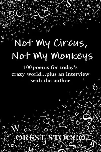 Обложка книги Not My Circus, Not My Monkeys, OREST STOCCO