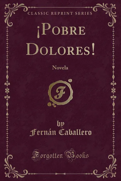 Обложка книги .Pobre Dolores.. Novela (Classic Reprint), Fernán Caballero