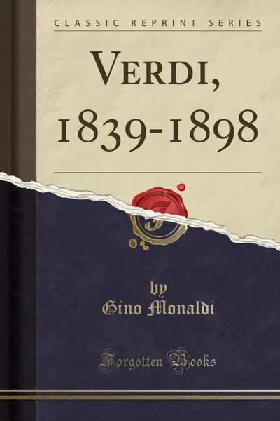 Обложка книги Verdi, 1839-1898 (Classic Reprint), Gino Monaldi