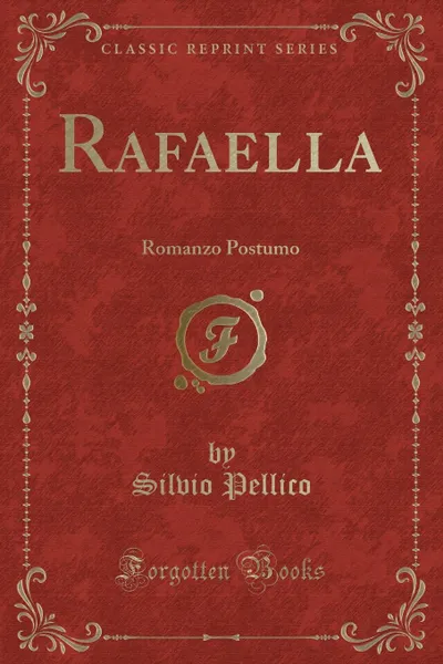 Обложка книги Rafaella. Romanzo Postumo, Silvio Pellico