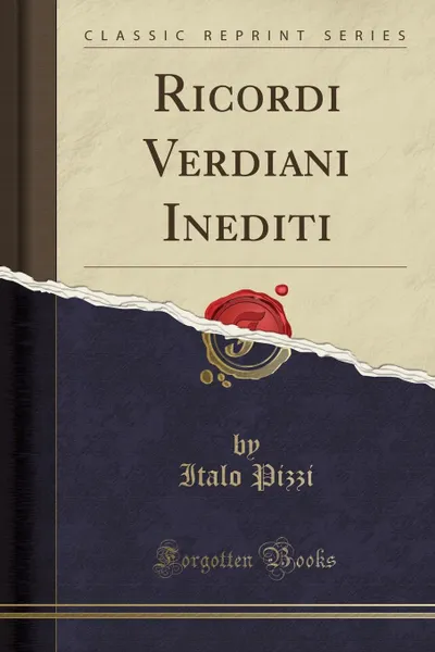 Обложка книги Ricordi Verdiani Inediti, Italo Pizzi