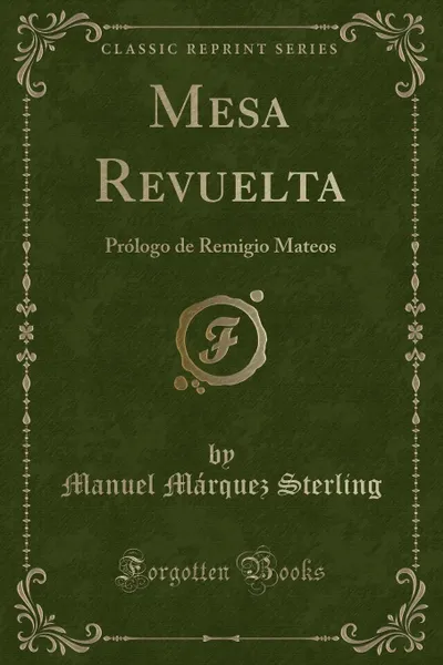 Обложка книги Mesa Revuelta. Prologo de Remigio Mateos, Manuel Márquez Sterling