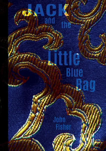 Обложка книги Jack and the Little Blue Bag, John Fisher