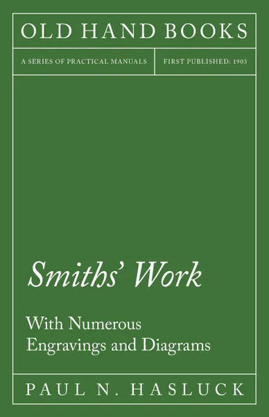 Обложка книги Smiths. Work - With Numerous Engravings and Diagrams, Paul N. Hasluck