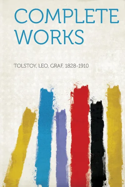 Обложка книги Complete Works, Tolstoy Leo Graf 1828-1910