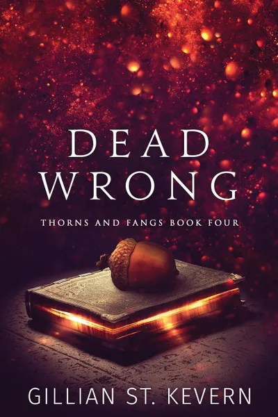 Обложка книги Dead Wrong, Gillian St. Kevern