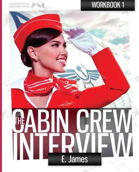 Обложка книги The Cabin Crew Interview - Step by Step Workbook, AJ Thomas