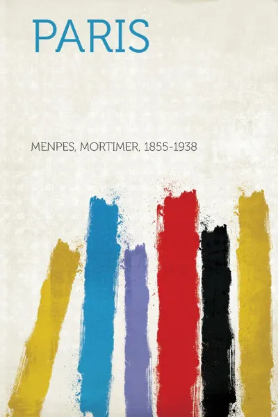 Обложка книги Paris, Mortimer Menpes