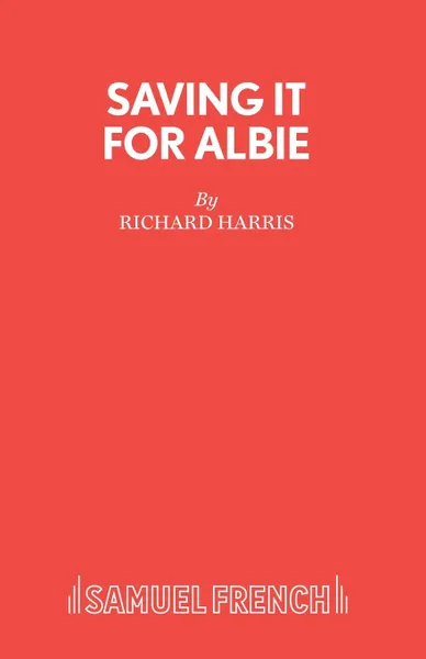 Обложка книги Saving it for Albie, Richard Harris