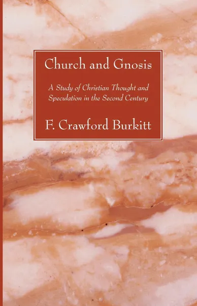 Обложка книги Church and Gnosis, F. Crawford Burkitt