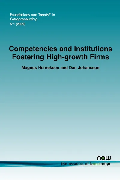 Обложка книги Competencies and Institutions Fostering High-growth Firms, Magnus Henrekson, Dan Johansson