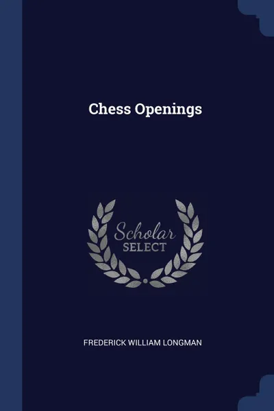 Обложка книги Chess Openings, Frederick William Longman