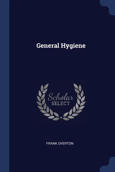 Обложка книги General Hygiene, Frank Overton