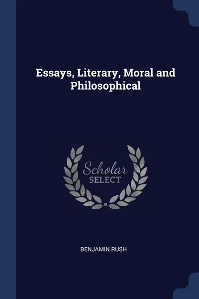 Обложка книги Essays, Literary, Moral and Philosophical, Benjamin Rush