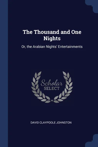 Обложка книги The Thousand and One Nights. Or, the Arabian Nights. Entertainments, David Claypoole Johnston