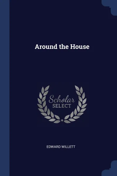 Обложка книги Around the House, Edward Willett