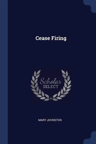 Обложка книги Cease Firing, Mary Johnston