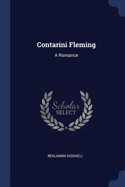 Обложка книги Contarini Fleming. A Romance, Benjamin Disraeli