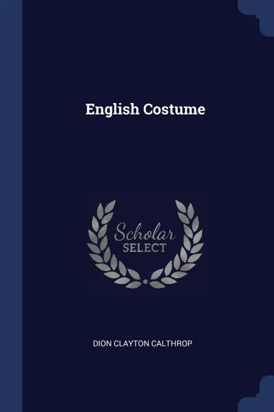 Обложка книги English Costume, Dion Clayton Calthrop