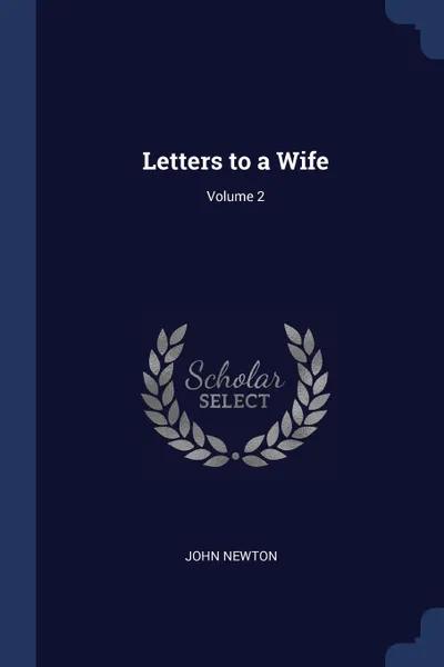 Обложка книги Letters to a Wife; Volume 2, John Newton