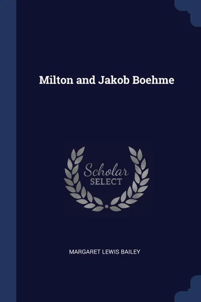 Обложка книги Milton and Jakob Boehme, Margaret Lewis Bailey