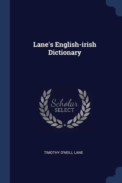 Обложка книги Lane.s English-irish Dictionary, Timothy O'Neill Lane