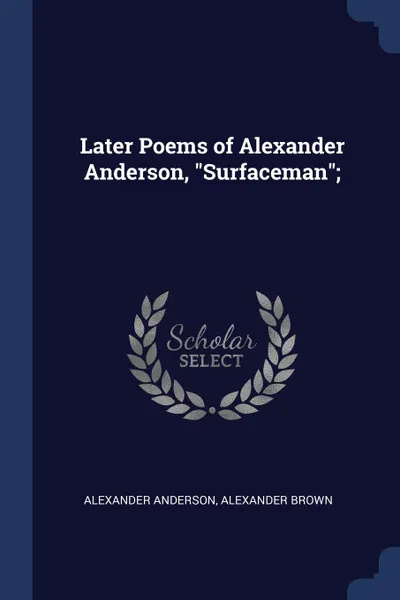 Обложка книги Later Poems of Alexander Anderson, 