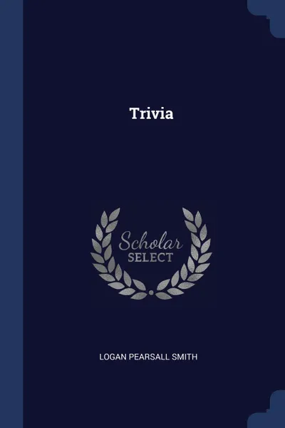 Обложка книги Trivia, Logan Pearsall Smith