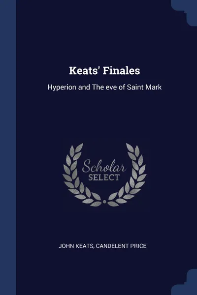 Обложка книги Keats. Finales. Hyperion and The eve of Saint Mark, John Keats, Candelent Price