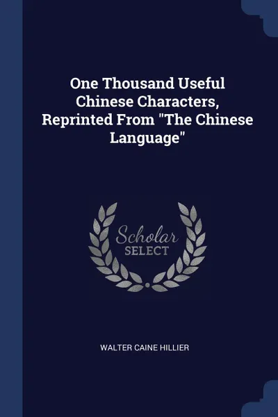 Обложка книги One Thousand Useful Chinese Characters, Reprinted From 