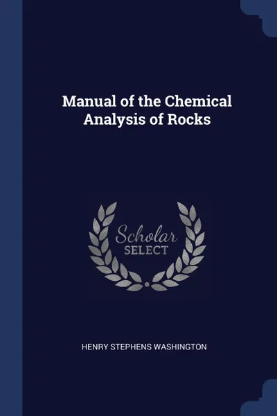 Обложка книги Manual of the Chemical Analysis of Rocks, Henry Stephens Washington