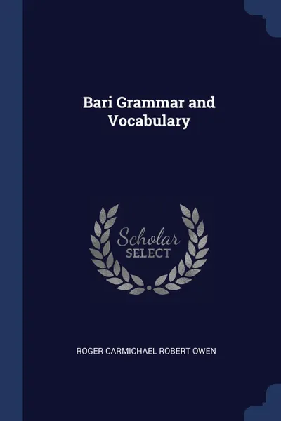 Обложка книги Bari Grammar and Vocabulary, Roger Carmichael Robert Owen
