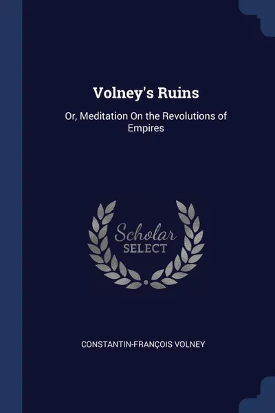 Обложка книги Volney.s Ruins. Or, Meditation On the Revolutions of Empires, Constantin-François Volney