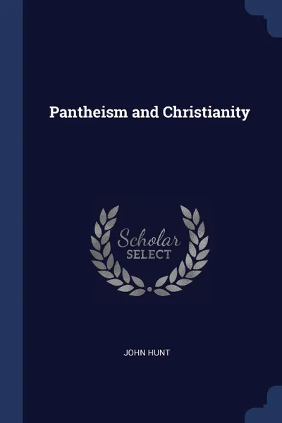 Обложка книги Pantheism and Christianity, John Hunt