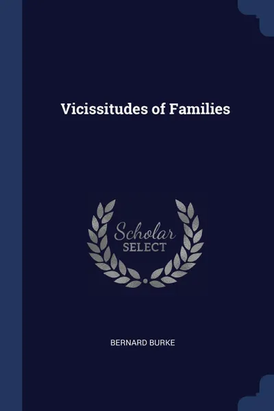 Обложка книги Vicissitudes of Families, Bernard Burke