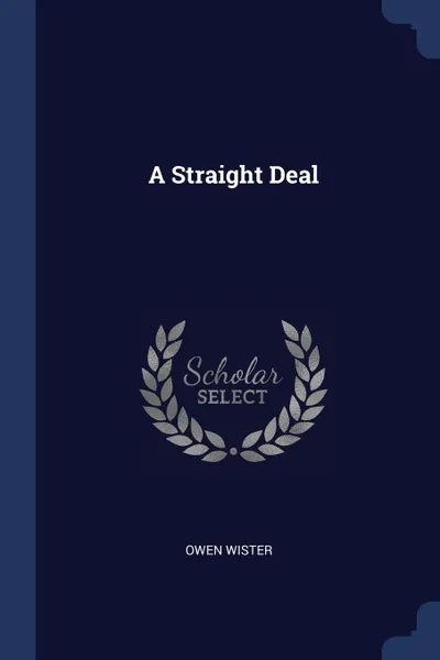 Обложка книги A Straight Deal, Owen Wister