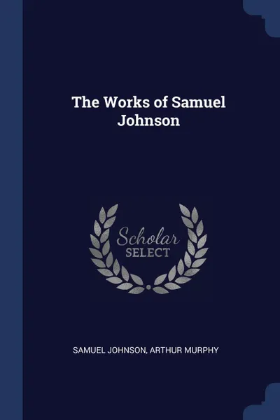 Обложка книги The Works of Samuel Johnson, Samuel Johnson, Arthur Murphy