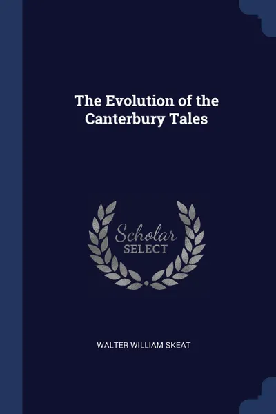 Обложка книги The Evolution of the Canterbury Tales, Walter William Skeat