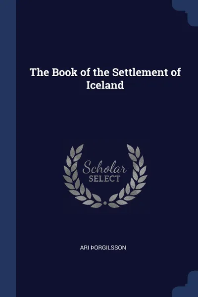 Обложка книги The Book of the Settlement of Iceland, Ari Þorgilsson