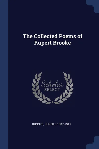 Обложка книги The Collected Poems of Rupert Brooke, Brooke Rupert 1887-1915