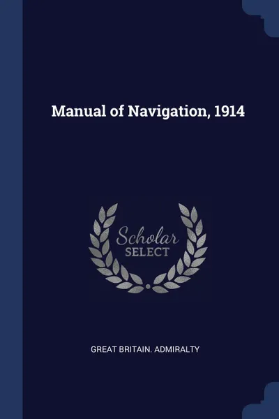 Обложка книги Manual of Navigation, 1914, Great Britain. Admiralty