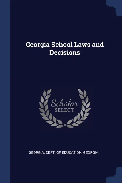 Обложка книги Georgia School Laws and Decisions, Georgia