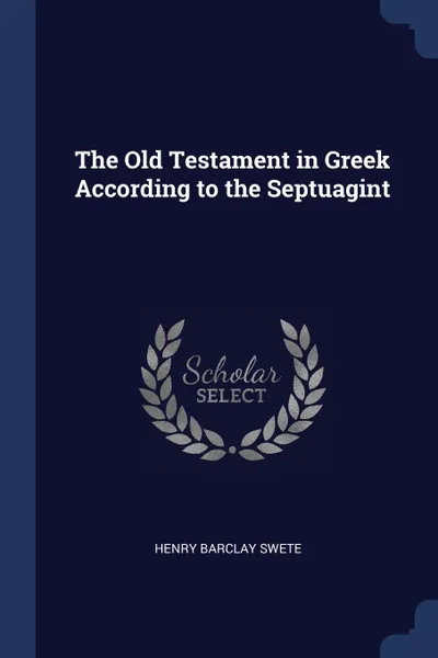 Обложка книги The Old Testament in Greek According to the Septuagint, Henry Barclay Swete