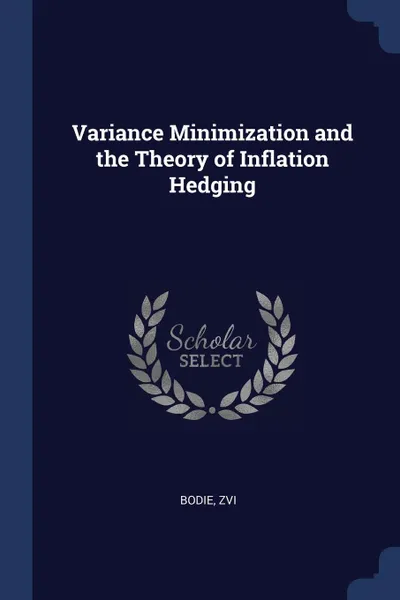 Обложка книги Variance Minimization and the Theory of Inflation Hedging, Zvi Bodie