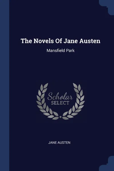 Обложка книги The Novels Of Jane Austen. Mansfield Park, Jane Austen