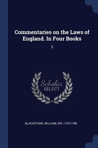 Обложка книги Commentaries on the Laws of England. In Four Books. 3, William Blackstone