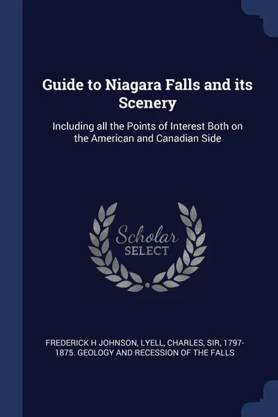 Обложка книги Guide to Niagara Falls and its Scenery. Including all the Points of Interest Both on the American and Canadian Side, Frederick H Johnson